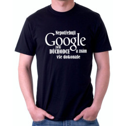 Tričko pro důchodce - Nepotřebuji Google, jsem důchodce a znám vše dokonale.