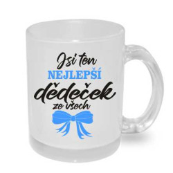 Hrnek pro dědu - Jsi ten nejlepší dědeček ze všech.