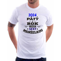 2024 pátý rok s mojí sexy manželkou - pánské tričko