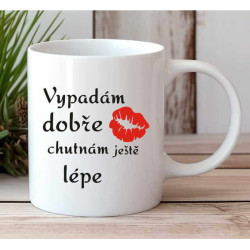 Hrnek - Vypadám dobře, chutnám ještě lépe