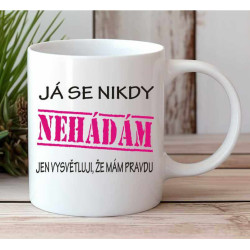 Hrnek - Já se nikdy nehádám jen vysvětluji, že mám pravdu.