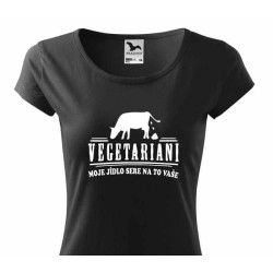 Dámské tričko - Vegetariáni. Moje jídlo sere na to vaše