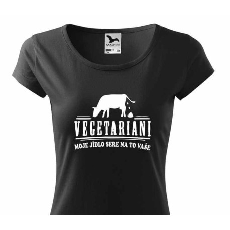 Dámské tričko - Vegetariáni. Moje jídlo sere na to vaše