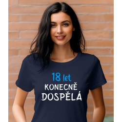 Dámské tričko - 18 let konečně dospělá.