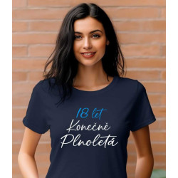 Dámské tričko - 18 let konečně plnoletá.