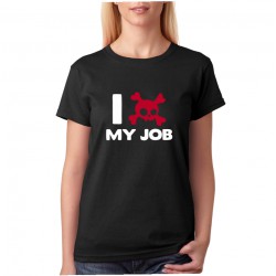 I hate my Job - Dámské tričko