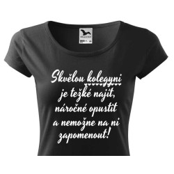Dámské triko - Skvělou kolegyni je těžké najít, náročné opustit a nemožné na ní zapomenout.