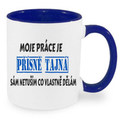 Hrnek - Moje práce je přísně tajná.