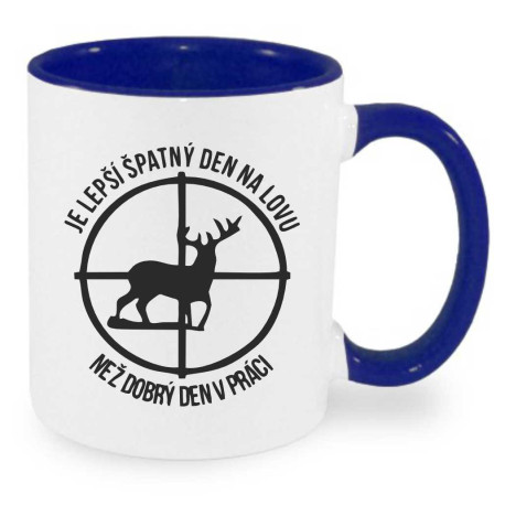 Hrnek - Je lepší špatný den na lovu než dobrý den v práci.