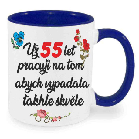 Hrnek Už 55 let pracuji na tom, abych vypadala takhle skvěle