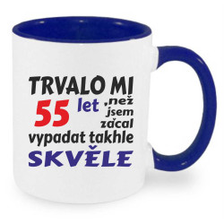 Hrnek Trvalo mi 55 let, než jsem začal vypadat takhle skvěle.