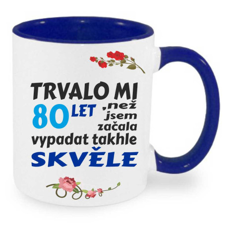 Hrnek Trvalo mi 80 let než jsem začala vypadat takhle skvěle.