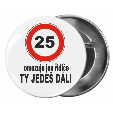 Narozeninová placka k 25. narozeninám - Omezuje jen řidiče