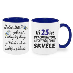 Hrnek - Už 25 let pracuji na tom s přáním k 25 narozeninám