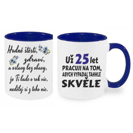 Hrnek - Už 25 let pracuji na tom s přáním k 25 narozeninám