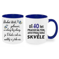 Hrnek - Už 40 let pracuji na tom s přáním k 40 narozeninám