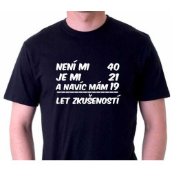 Pánské tričko k 40 narozeninám - Není mi 40