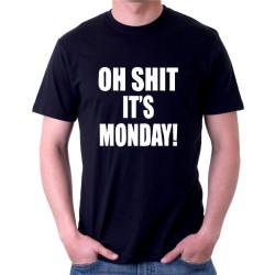 Pánské triko Oh shit it`s  Monday!