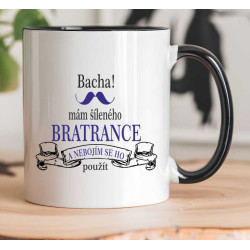 Hrnek pro Bratrance - Bacha mám šíleného bratrance