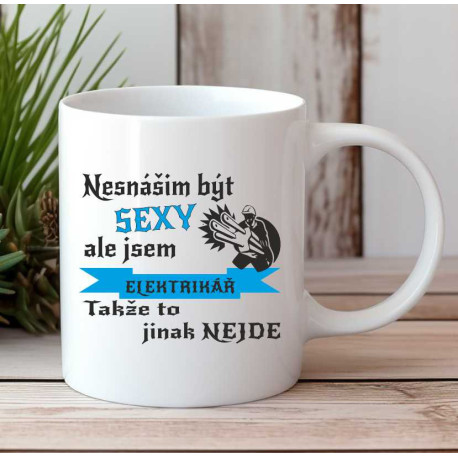 Hrnek pro elektrikáře - Nesnáším být sexy, ale jsem elektrikář