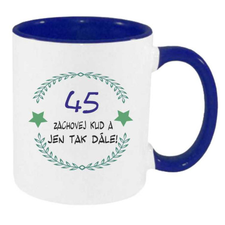 Hrníček k 45. narozeninám - 45 zachovej klid a jen tak dále