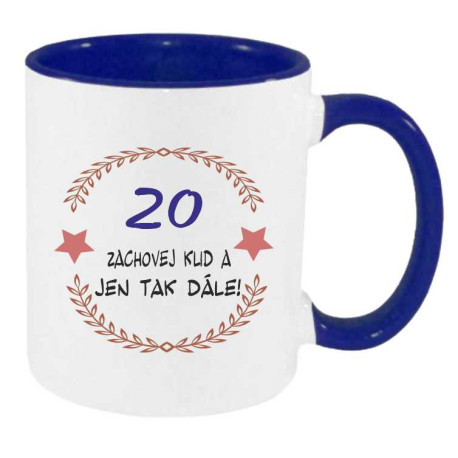 Hrníček k 20. narozeninám - 20 zachovej klid a jen tak dále