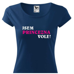 Dámské tričko - Jsem princezna vole!