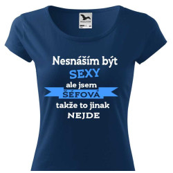 Dámské tričko - Nesnáším být sexy, ale jsem šéfová