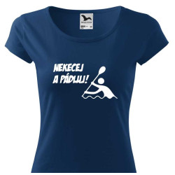 Dámské tričko na vodu - Nekecej a pádluj