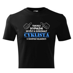 Tričko pro cylistu - Takhle vypadá skvělý a dokonalý cyklista