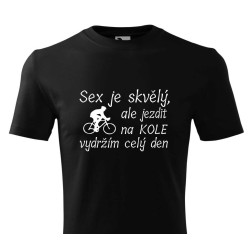 Tričko pro cyklistu - Na kole vydržím jezdit celý den