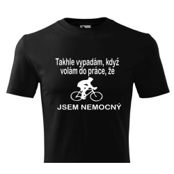Tričko pro cyklistu - Takhle vypadám když volám do práce
