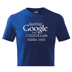 Tričko pro cyklistu - Nepotřebuji Google jsem cyklista