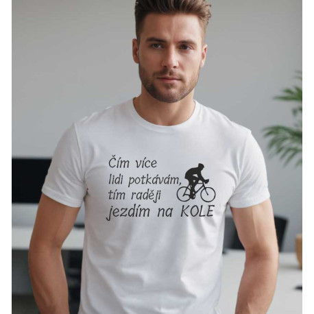 Tričko pro cyklistu - Čím více lidi potkávám, tím raději jezdím na kole