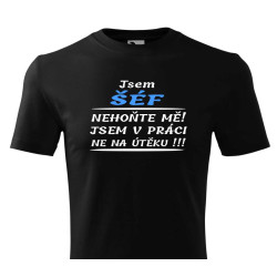 Pánské tričko - Jsem šéf. Nehoňte mně