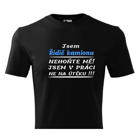 Pánské tričko - Jsem řidič kamionu. Nehoňte mně