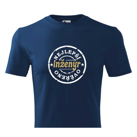 Tričko pro inženýra - Nejlepší inženýr ověřeno