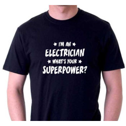 Tričko pro elektrikáře - I´m an electrician. What´s your superpower?