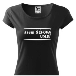 Tričko pro šéfovou - Jsem šéfová vole