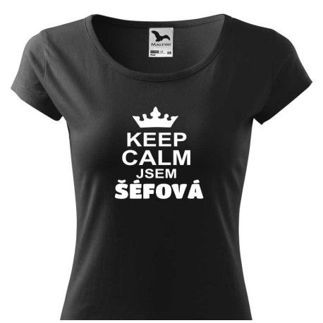 Tričko pro šéfovou - Keep calm jsem šéfová