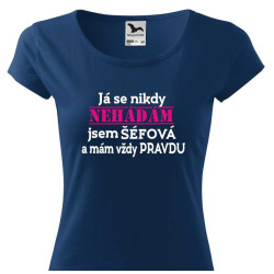 Tričko pro šéfovou - Já se nikdy nehádám jsem šéfová