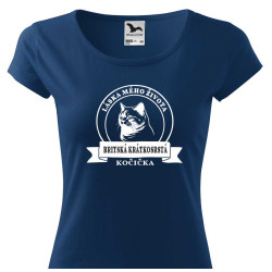 Dámské tričko - Britská krátkosrstvá kočka láska mého života
