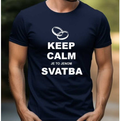 Tričko pro ženicha Keep calm je to jenom svatba