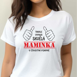 Dámské tričko - Takhle vypadá skvělá Maminka