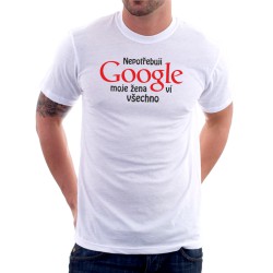 Nepotřebuji Google moje žena ví všechno - pánské triko