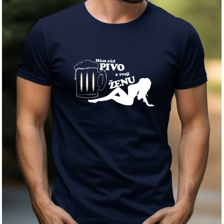 Pánské tričko - Mám rád pivo a svojí ženu