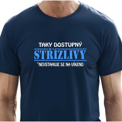 Pánské tričko - Taky dostupný střízlivý, nevztahuje se na víkend.