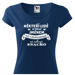 Dámské tričko - Někteří lidé mi říkají jménem ale ti nejdůležitější