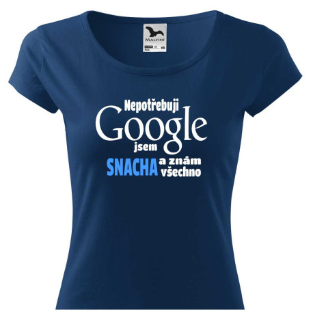Dámské tričko - Nepotřebuji Google jsem snacha a a znám všechno