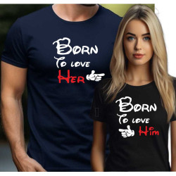 Párová trička - Born to love Her / Him